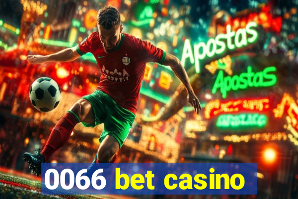 0066 bet casino